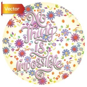 No Thing is Impossible – Floral Motivational Quote