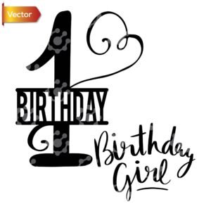 1st Birthday Girl VECTOR |  Birthday Number One Cut File