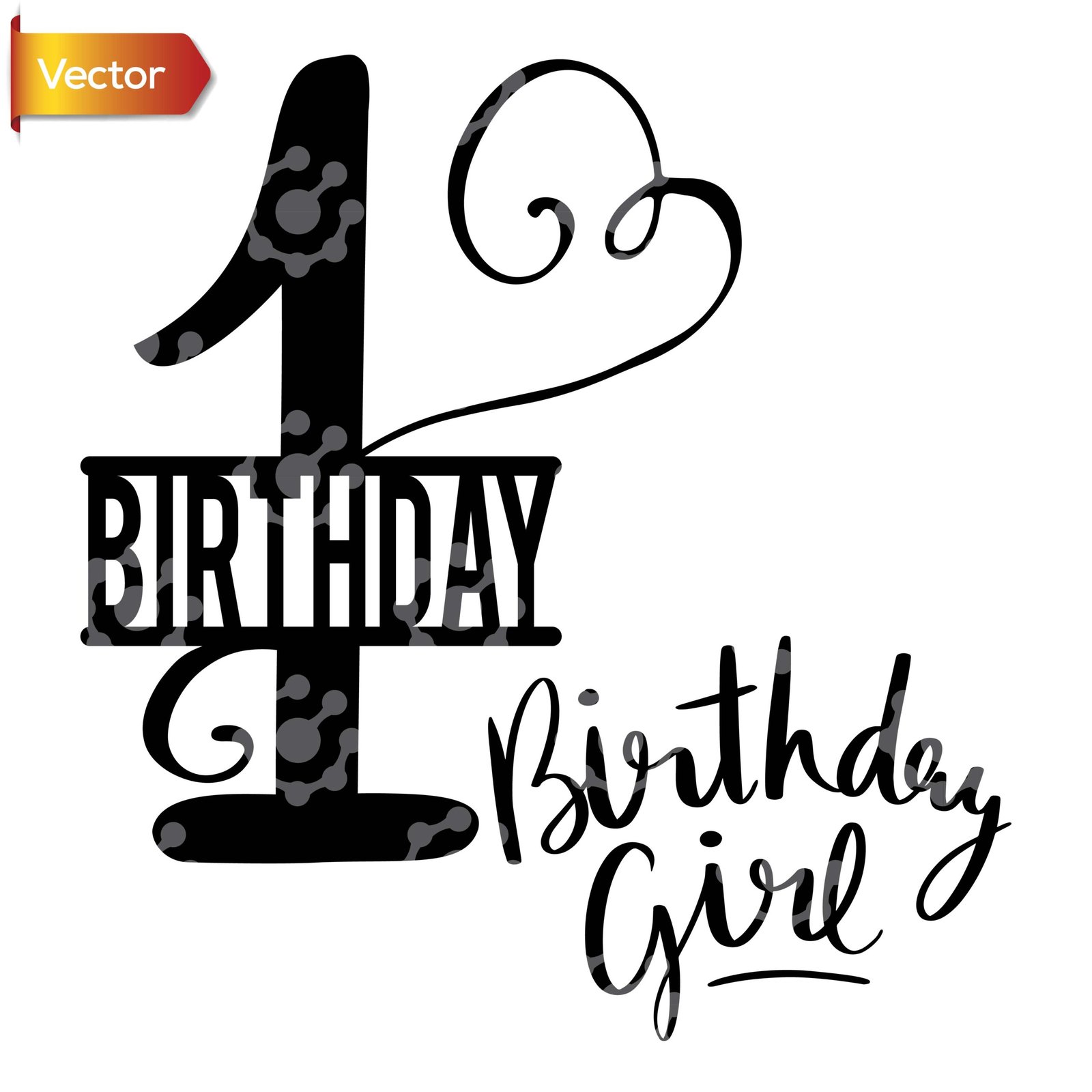 1st Birthday Girl VECTOR |  Birthday Number One Cut File